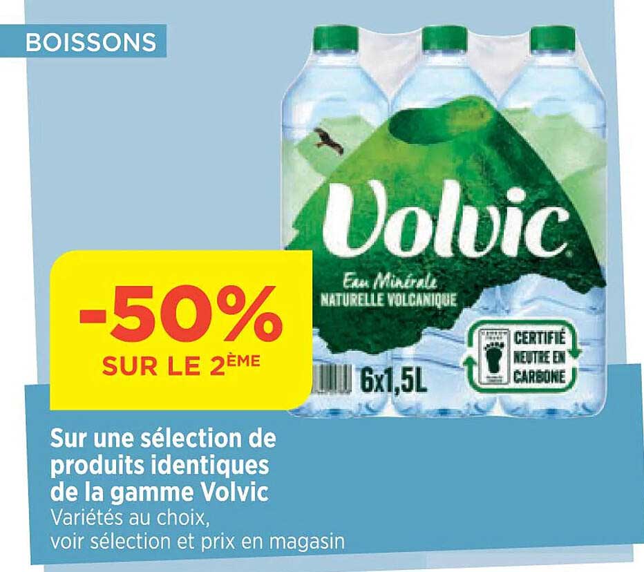 sur une sélection de produits identiques de la gamme volvic