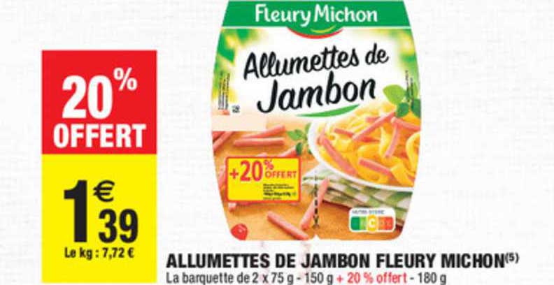 allumettes de jambon fleury michon 20% offert