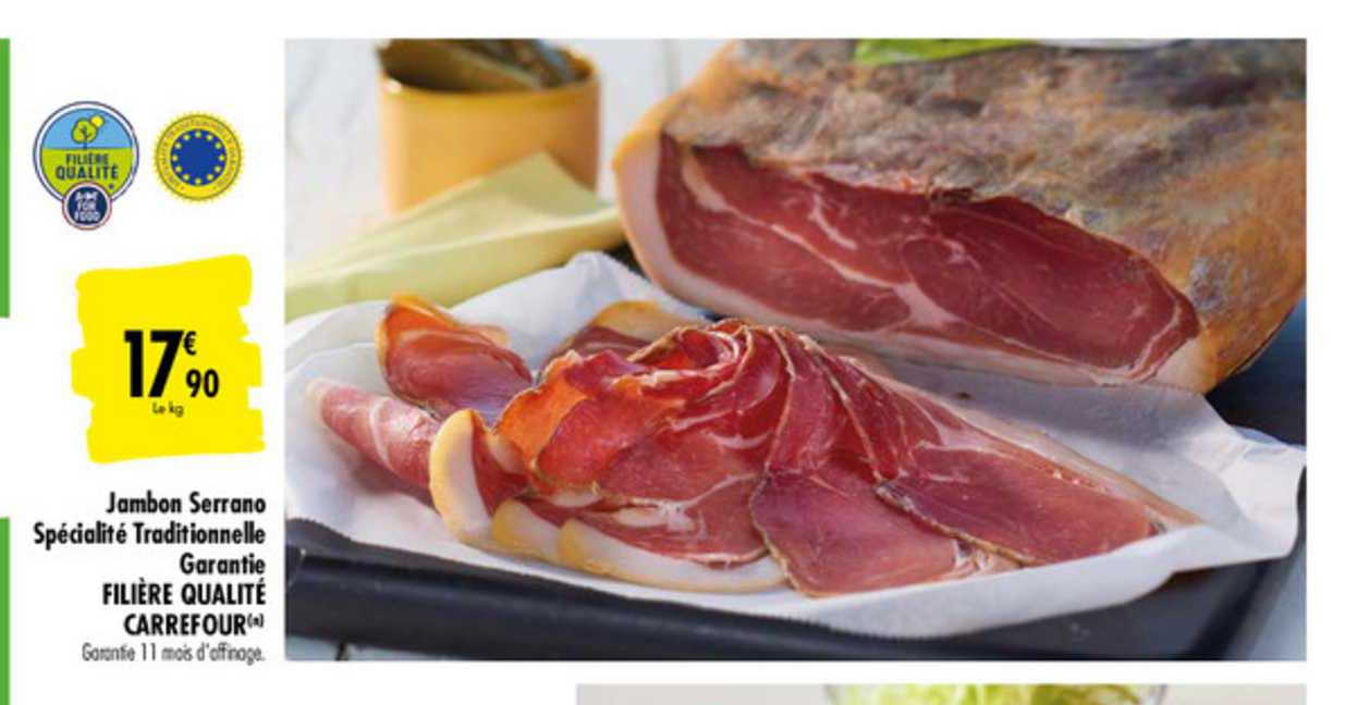jambon serrano spécialité traditionnelle garantie filière qualité carrefour