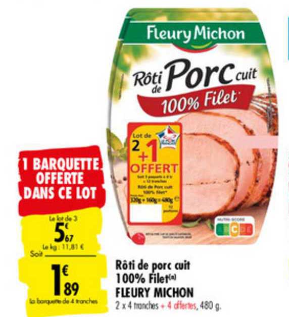 rôti de porc cuit 100% filet fleury michon 1 barquette offerte dans ce lot