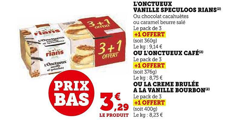 l'onctueux vanille spéculoos rians, ou l'onctueux café, ou la crème brulée à la vanille bourbon