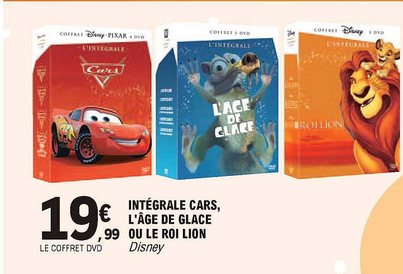 intégrale cars, l'âge de glace ou le roi lion