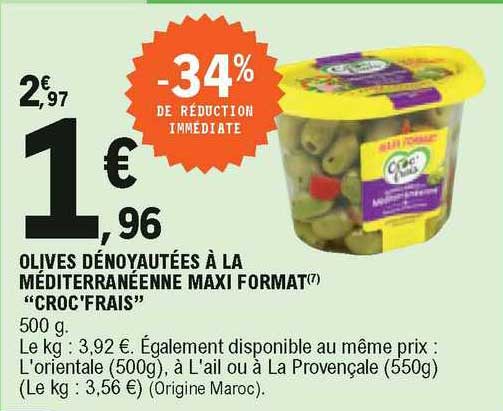 Olives Dénoyautées à La Méditerranéenne Maxi Format "croc'frais" -34% De Réduction Immédiate