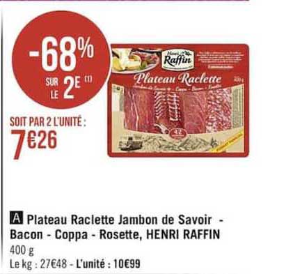 plateau raclette jambon de savoie - bacon - coppa - rosette, henri raffin