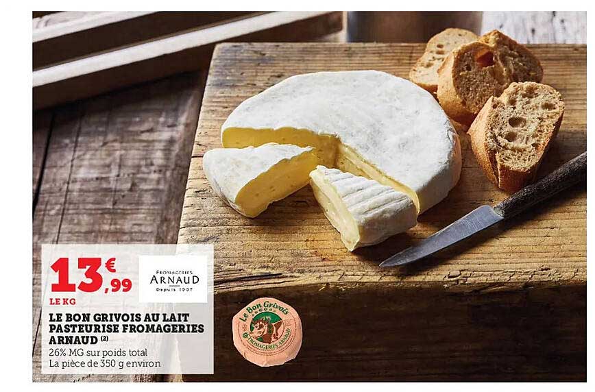 le bon grivois au lait pasteurisé fromageries arnaud