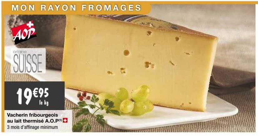 vacherin fribourgeois au lait thermisé a.o.p.
