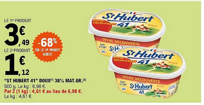 "st hubert 41" doux 38% mat. gr. -68% sur le 2e produit acheté