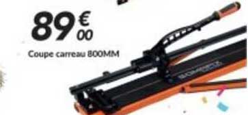 coupe carreau 800mm
