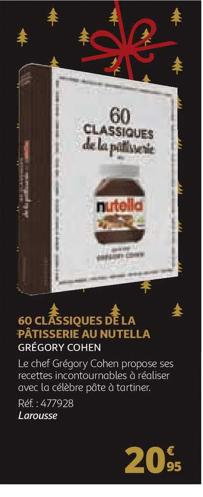 60 classiques de la pâtisserie au nutella grégory cohen