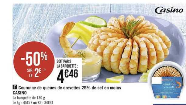 couronne de queues de crevettes 25% de sel en moins casino -50% sur le 2e