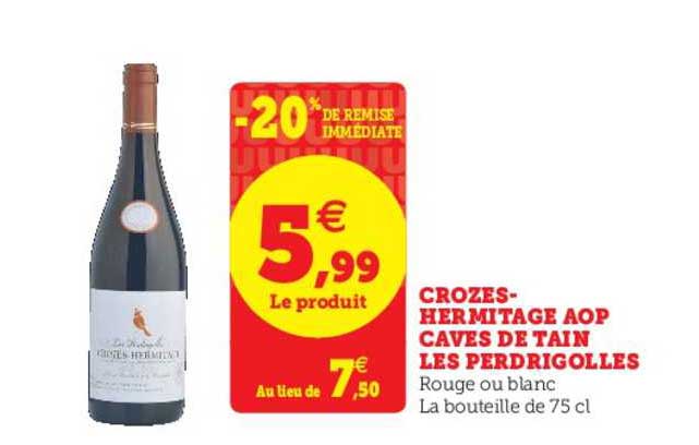 crozes hermitage aop caves de tain les perdrigolles -20% de remise immédiate