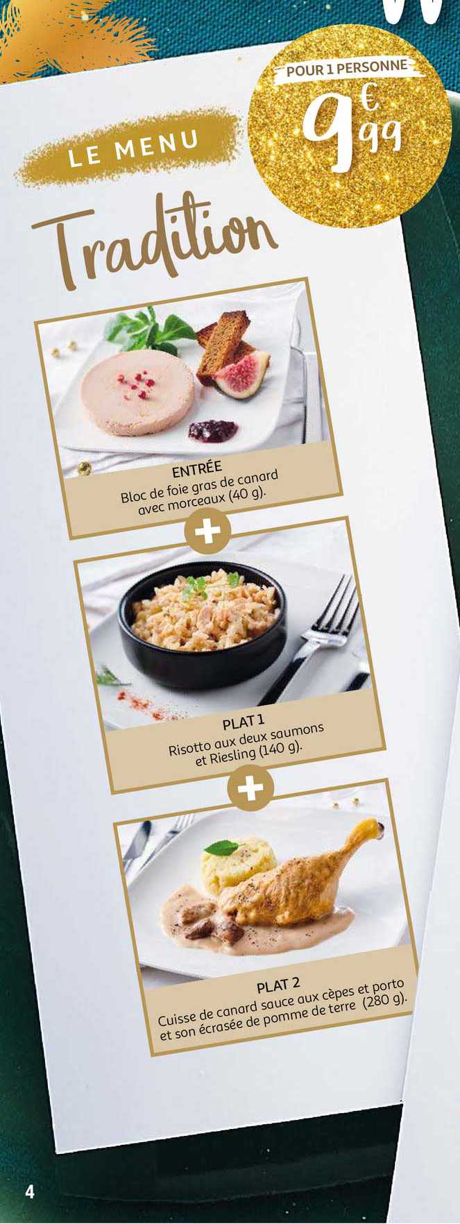 Entrée : Bloc De Foie Gras De Canard Avec Morceaux + Plat 1 : Risotto Aux Deux Saumons Et Riesting + Plat 2 : Cuisse De Canard Sauce Aux Cepes Et Porto Et Son écrasée De Pomme De Terre