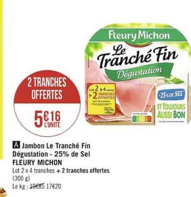 jambon le tranché fin dégustation moins 25% de sel fleury michon