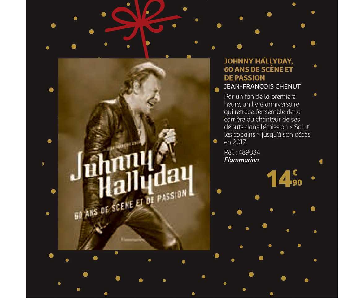johny hallyday 60 ans de scène et de passion jean françois chenut