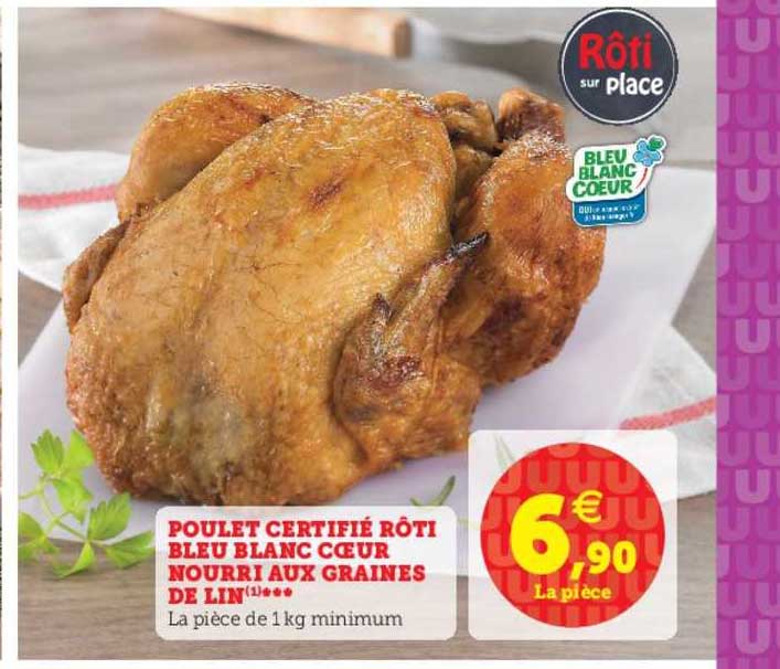 poulet certifié rôti bleu blanc coeur nourri aux graines de lin