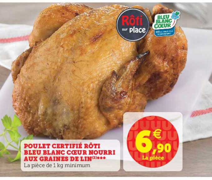 poulet certifié rôti bleu blanc cœur nourri aux graines de lin