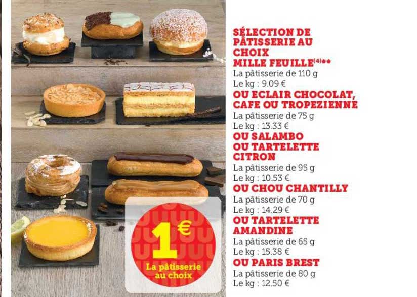 sélection de pâtisserie au choix mille feuille ou éclair chocolat café ou tropézinne ou salambo ou tartelette citron ou chou chantilly ou tartelette amandine ou paris brest