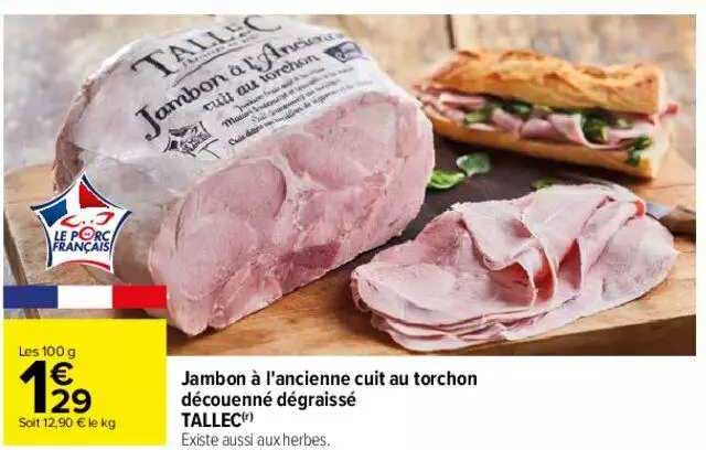 Jambon à L'ancienne Cuit Au Torchon Découenné Dégraissé Tallec