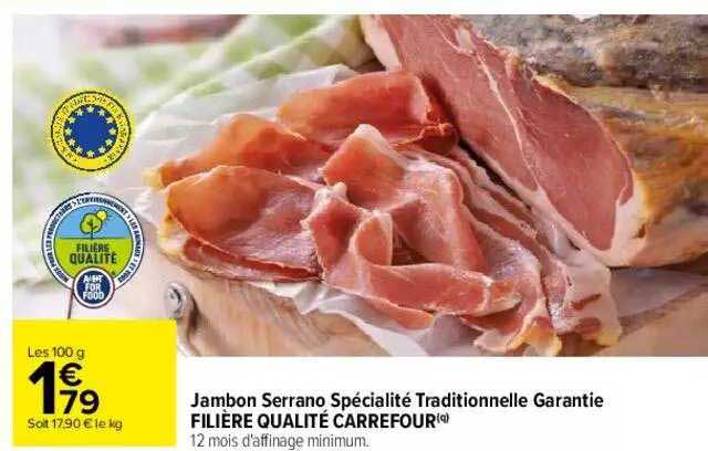 jambon serrano spécialité traditionnelle garantie filière qualité carrefour