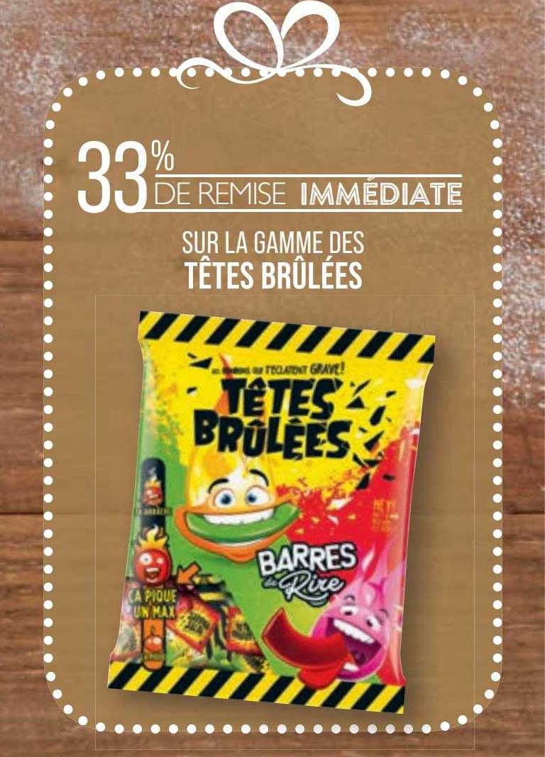 la gamme des têtes brûlées