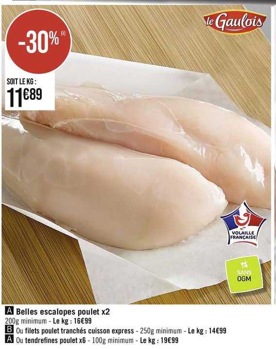belles escalopes poulet x 2 ou filets poulet tranchés cuisson express ou tendrefines poulet x 6