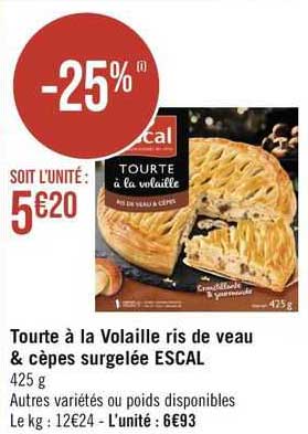 tourte à la volaille ris de veau & cèpes surgelée escal