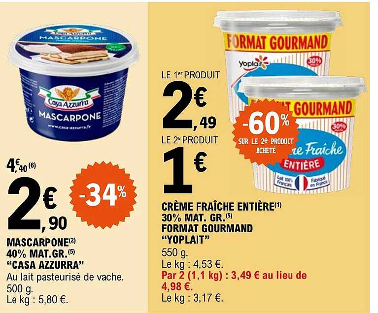 mascarpone 40% mat. gr. "casa azzurra", crème fraîche entière 30% mat. gr. format gourmand "yoplait"