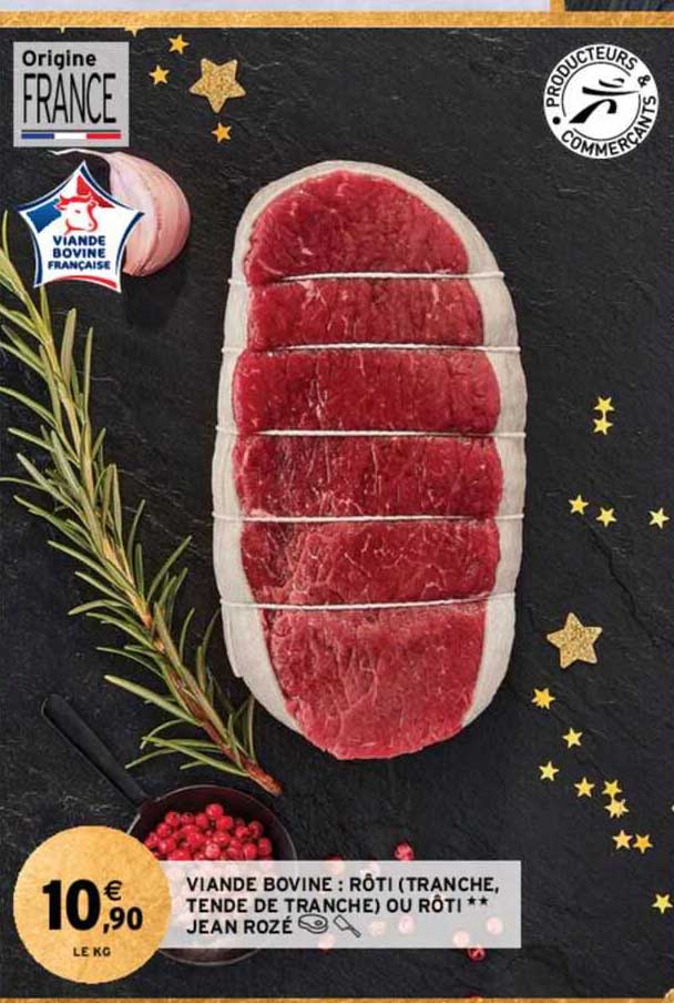 vlande bovine : roti (tranche, tende de tranche) ou roti** jean roze