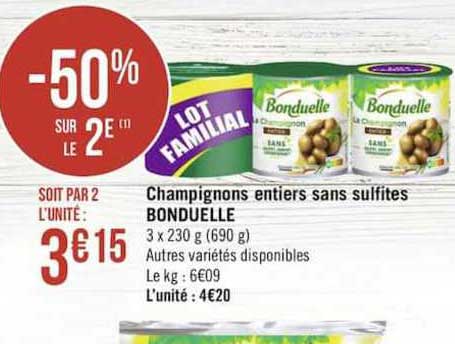 champignons entiers sans sulfites bonduelle -50% sur le 2è
