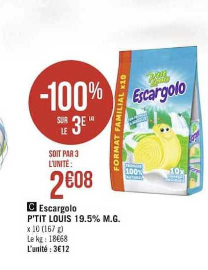 escargolo p'tit louis 19.5% m.g. -100% sur le 3è