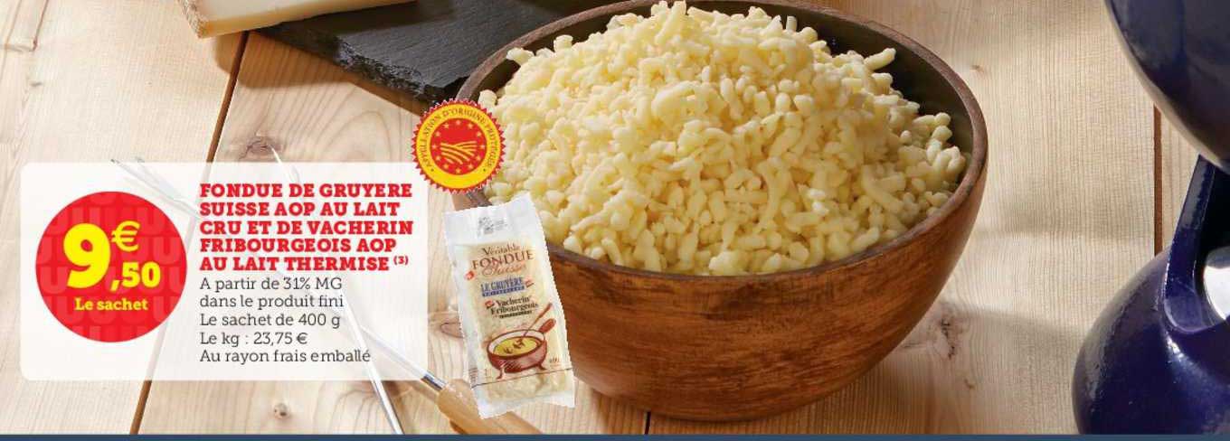 fondue de gruyère suisse aop au lait cru et de vacherin fribourgeois aop au lait thermise