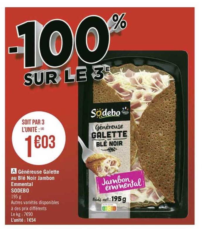 généreuse galette au blé noir jambon emmental sodebo -100% sur le 3è