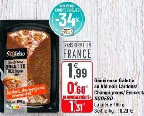 généreuse galette au blé noir lardons champignons emmental sodebo