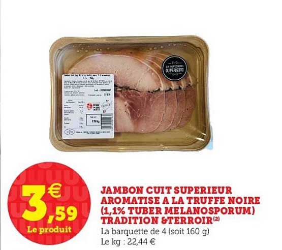 jambon cuit supérieur aromatisé à la truffe noire (1,1% tuber melanosporum) tradition & terroir