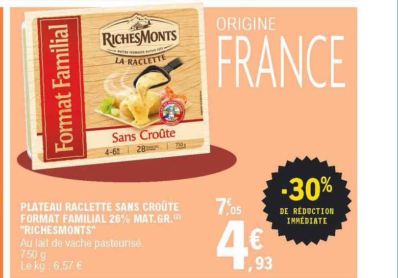 plateau raclette sans croûte format familial 26% mat.gr. "richesmonts"