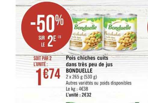 pois chiches cuits dans très peu de jus bonduelle -50% sur le 2è