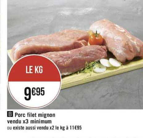 porc filet mignon vendu x3 minimum