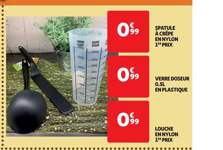 spatule à crêpe en nylon 1er prix, verre doseur 0.5l en plastique, louche en nylon 1er prix