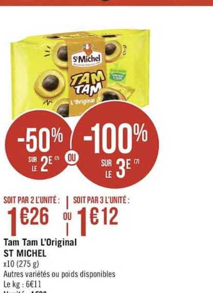 tam tam l'original st michel -50% sur le 2e ou -100% sur le 3e