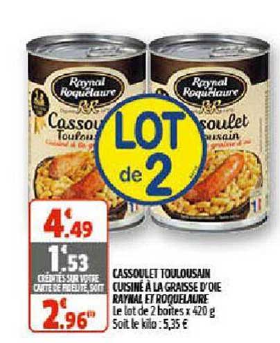 cassoulet toulousain cuisiné à la graisse d'oie raynal et roquelaure