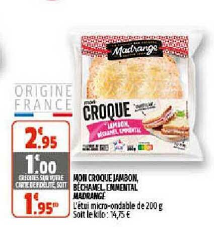 mon croque jambon, béchamel, emmental madrange