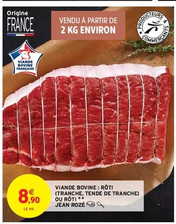 viande bovine : rôti (tranche, tende de tranche) ou rôti ** jean rozé