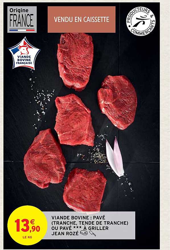 viande bovine : pavé (tranche, tende de tranche) ou pavé***à girller jean rozé