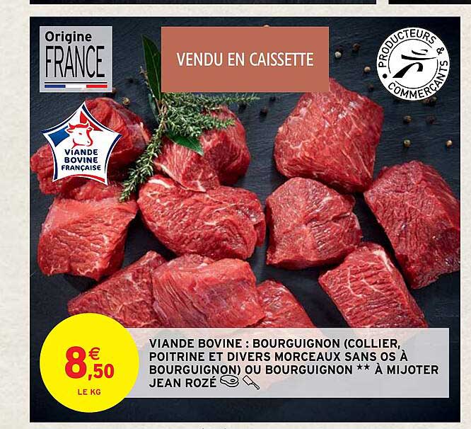 viande bovine : bourguignon (collier, poitrine et divers morceaux sans os à bourguignon) ou bourguignon**à mijoter jean rozé