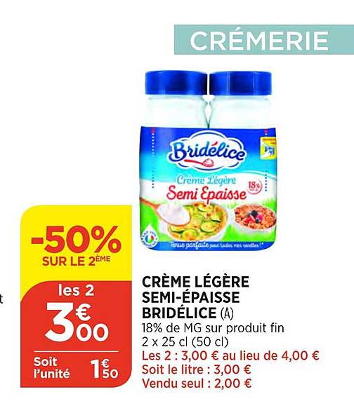 crème légère semi épaisse bridélice -50% sur le 2ème