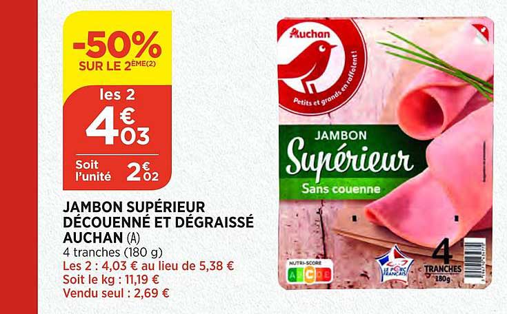 Jambon Supérieur Découenné Et Dégraissé Auchan -50% Sur Le 2ème