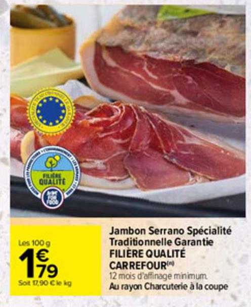 jambon serrano spécialité traditionnelle garantie filière qualité carrefour