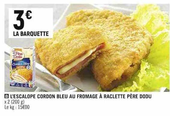 l'escalope cordon bleu au fromage à raclette père dodu