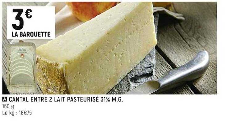 cantal entre 2 lait pasteurisé 31% m.g.