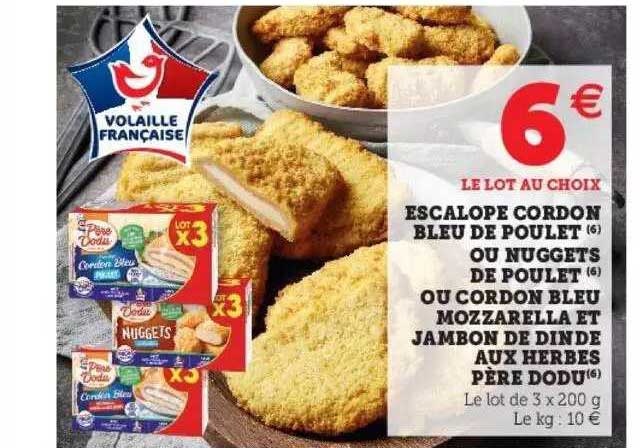 escalope cordon bleu de poulet ou nuggets de poulet ou cordon bleu mozzarella et jambon de dinde aux herbes père dodu